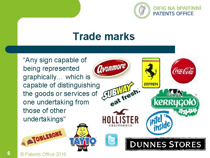 Trade marks “Any sign capable of being represented graphically… which is capable of distinguishing Trade marks “Any sign capable of being represented graphically… which is capable of distinguishing