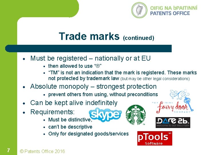 Trade marks (continued) • Must be registered – nationally or at EU • • Trade marks (continued) • Must be registered – nationally or at EU • •