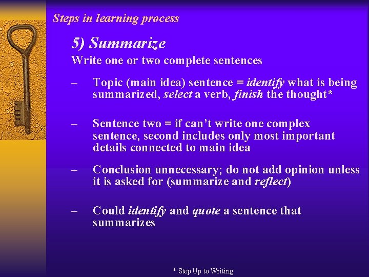 Steps in learning process 5) Summarize Write one or two complete sentences – Topic