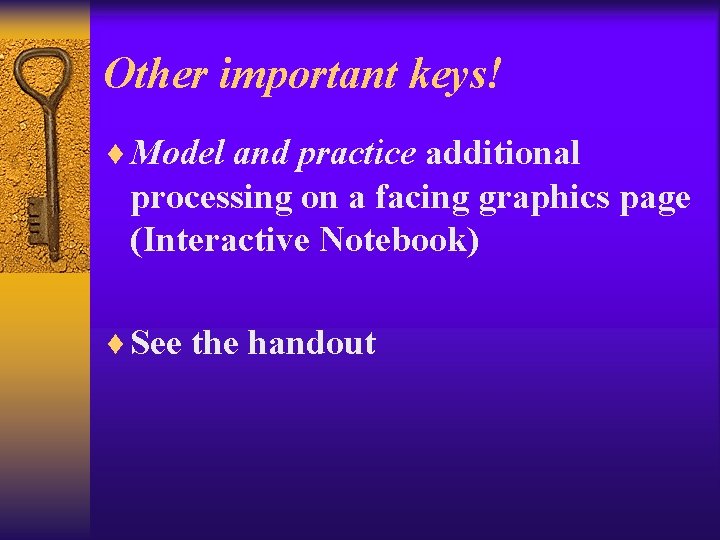 Other important keys! ¨ Model and practice additional processing on a facing graphics page