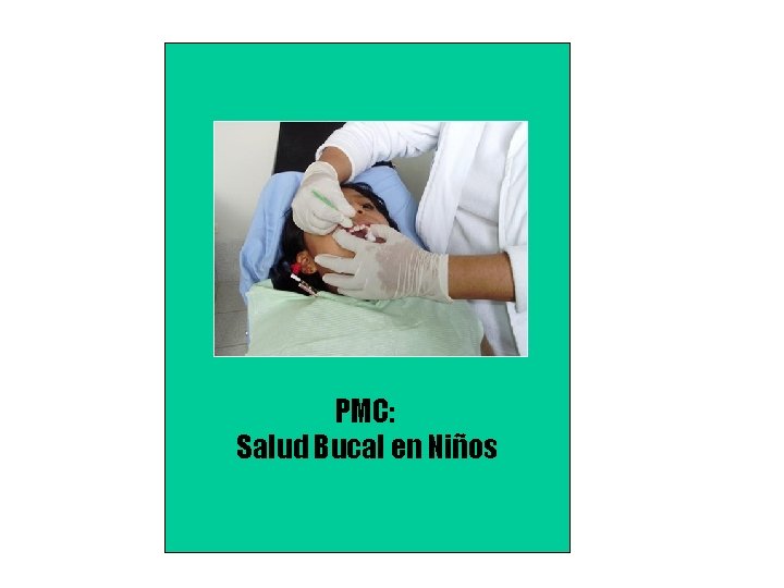 PMC: Salud Bucal en Niños 