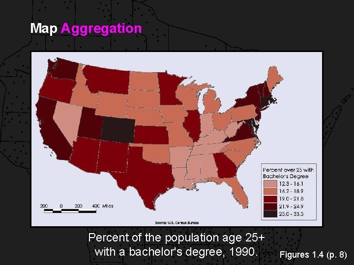 Map Aggregation Percent of the population age 25+ with a bachelor's degree, 1990. Figures