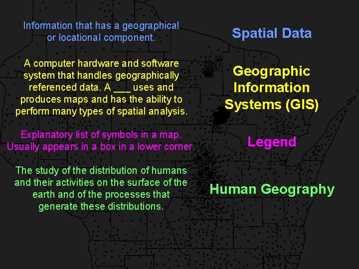 Information that has a geographical or locational component. Spatial Data A computer hardware and