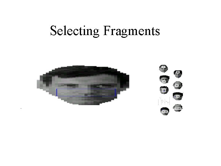 Selecting Fragments 