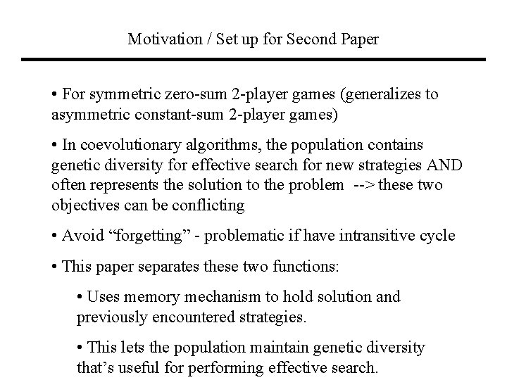 Motivation / Set up for Second Paper • For symmetric zero-sum 2 -player games