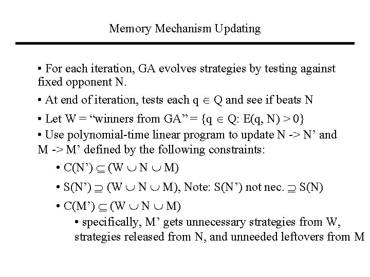 Memory Mechanism Updating • For each iteration, GA evolves strategies by testing against fixed