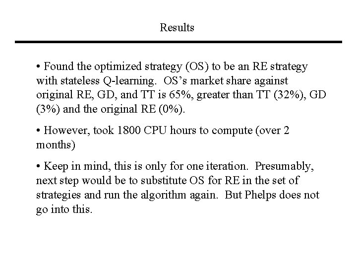 Results • Found the optimized strategy (OS) to be an RE strategy with stateless