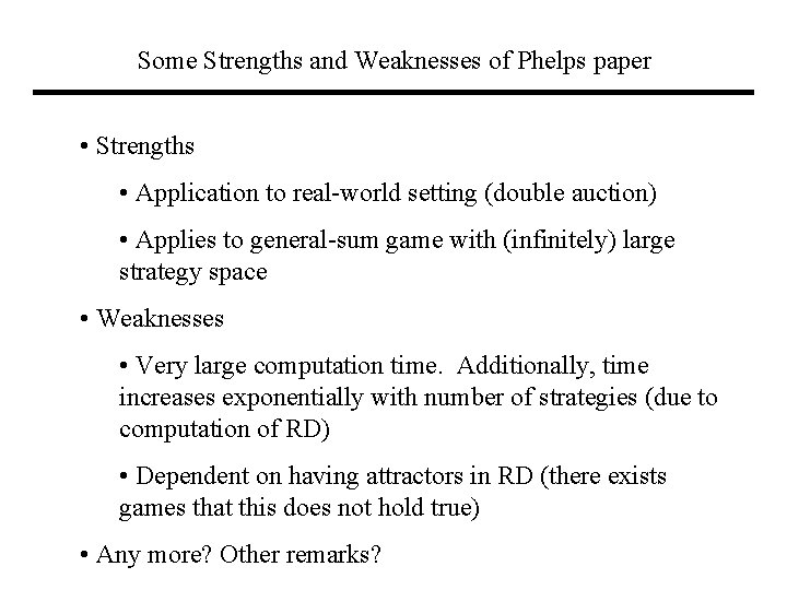 Some Strengths and Weaknesses of Phelps paper • Strengths • Application to real-world setting