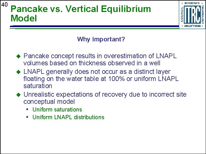 40 Pancake vs. Vertical Equilibrium Model Why important? u u u Pancake concept results