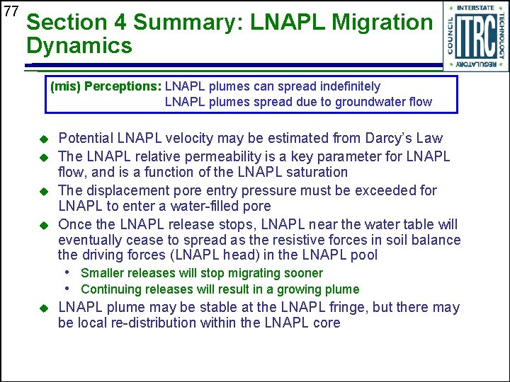 77 Section 4 Summary: LNAPL Migration Dynamics (mis) Perceptions: LNAPL plumes can spread indefinitely