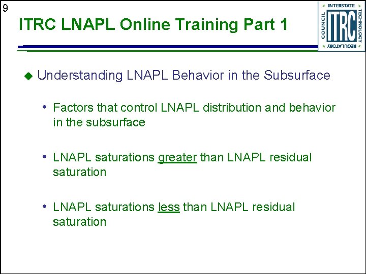 9 ITRC LNAPL Online Training Part 1 u Understanding LNAPL Behavior in the Subsurface