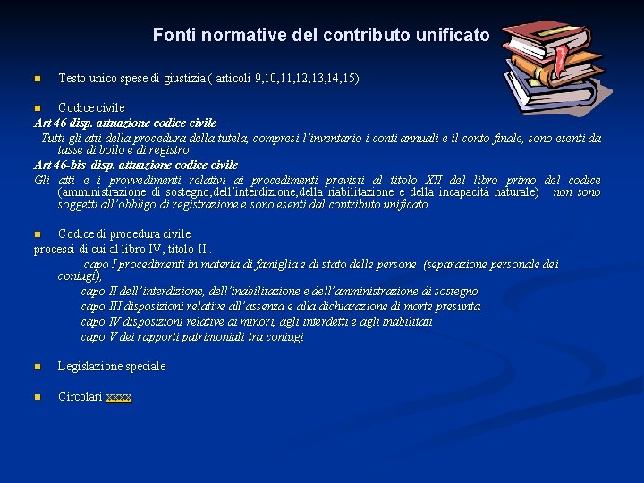 Fonti normative del contributo unificato n Testo unico spese di giustizia ( articoli 9,