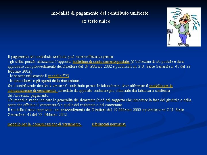 modalità di pagamento del contributo unificato ex testo unico Il pagamento del contributo unificato