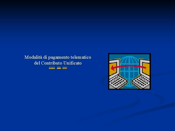 Modalità di pagamento telematico del Contributo Unificato xxxx zzz yyy xxxx zzz 