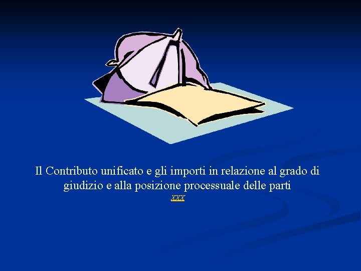 Il Contributo unificato e gli importi in relazione al grado di giudizio e alla