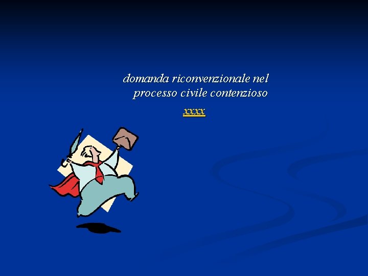  domanda riconvenzionale nel processo civile contenzioso xxxx 