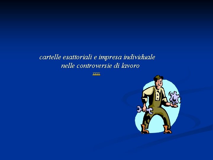  cartelle esattoriali e impresa individuale nelle controversie di lavoro xxxx 