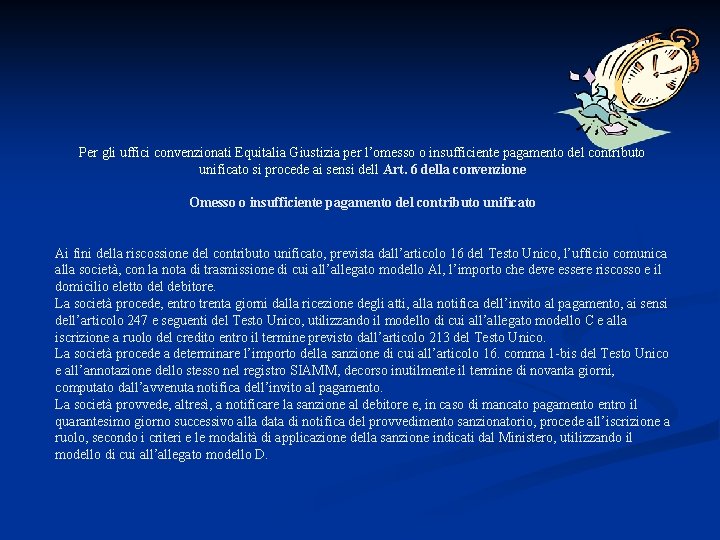 Per gli uffici convenzionati Equitalia Giustizia per l’omesso o insufficiente pagamento del contributo unificato