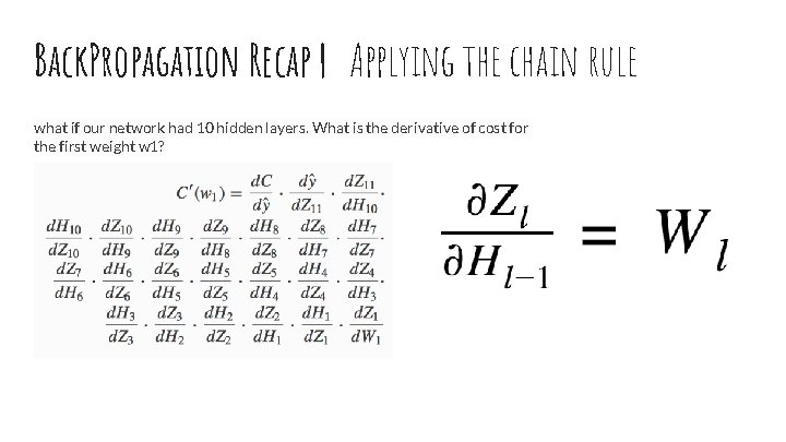 Back. Propagation Recap | Applying the chain rule what if our network had 10