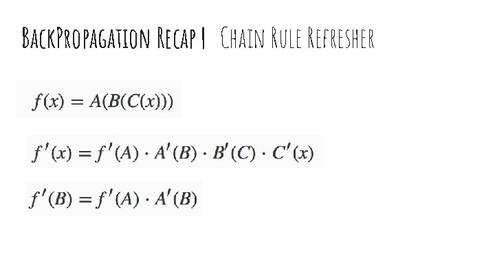 Back. Propagation Recap | Chain Rule Refresher 