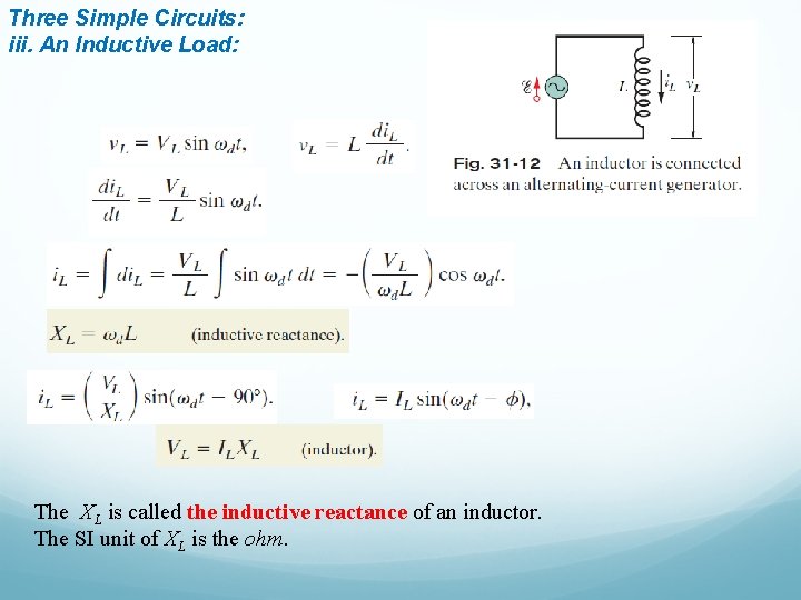 Three Simple Circuits: iii. An Inductive Load: The XL is called the inductive reactance
