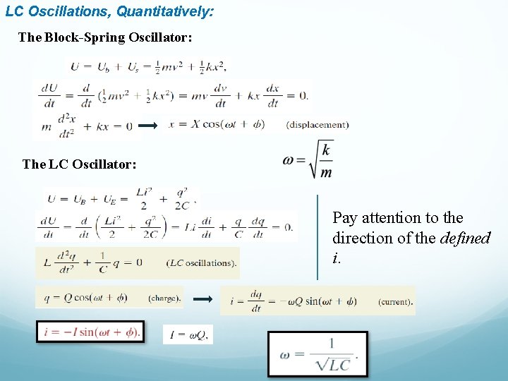 LC Oscillations, Quantitatively: The Block-Spring Oscillator: The LC Oscillator: Pay attention to the direction