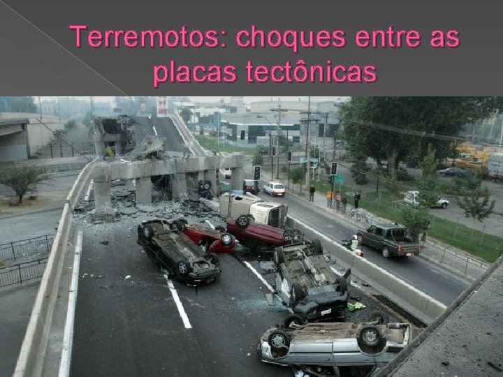 Terremotos: choques entre as placas tectônicas 