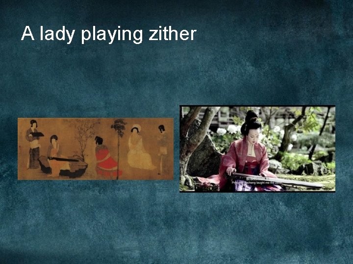 A lady playing zither A lady playing zither