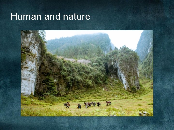 Human and nature Human and nature