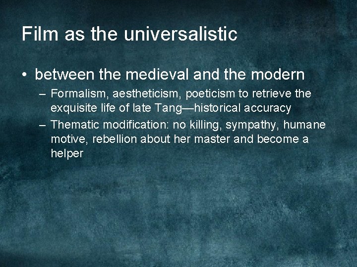 Film as the universalistic • between the medieval and the modern – Formalism, aestheticism, Film as the universalistic • between the medieval and the modern – Formalism, aestheticism,