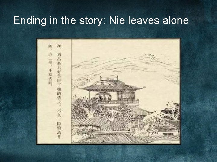 Ending in the story: Nie leaves alone Ending in the story: Nie leaves alone
