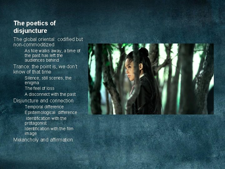 The poetics of disjuncture The global oriental: codified but non-commoditized As Nie walks away, The poetics of disjuncture The global oriental: codified but non-commoditized As Nie walks away,