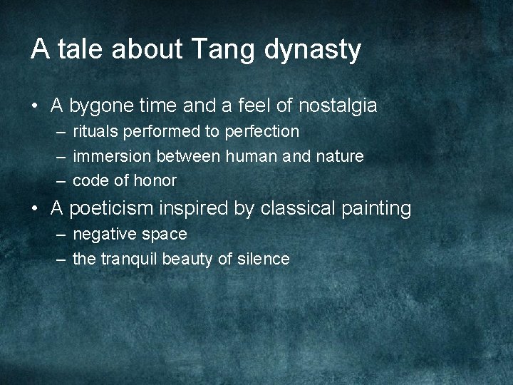 A tale about Tang dynasty • A bygone time and a feel of nostalgia A tale about Tang dynasty • A bygone time and a feel of nostalgia