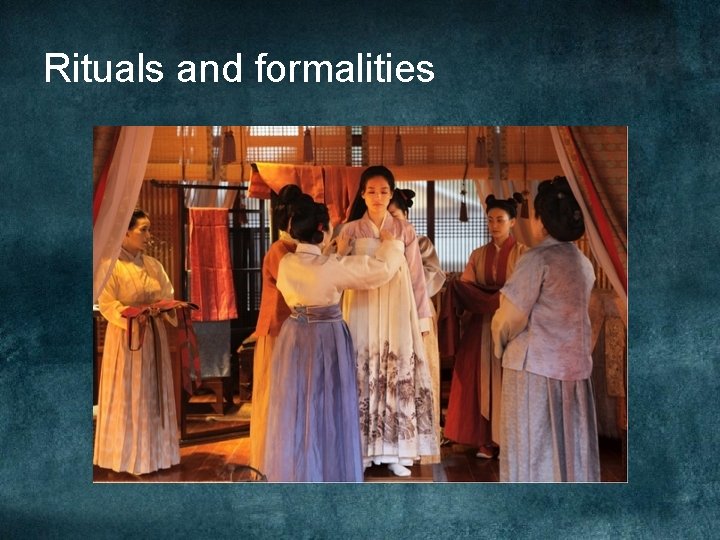 Rituals and formalities Rituals and formalities
