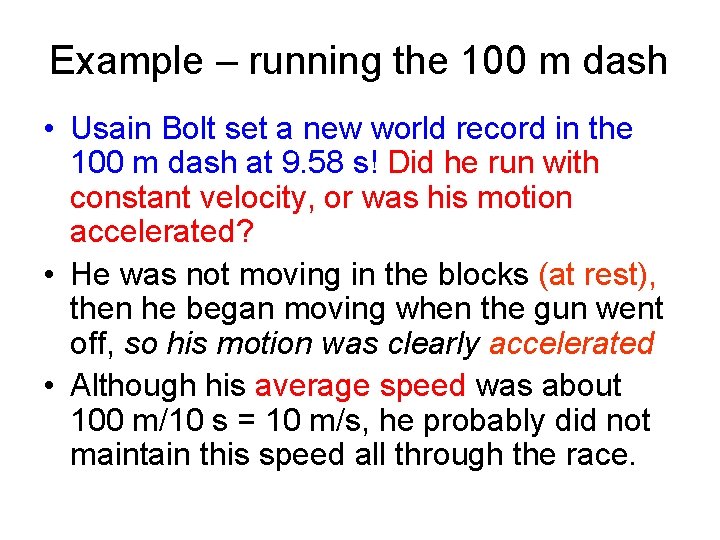 Example – running the 100 m dash • Usain Bolt set a new world