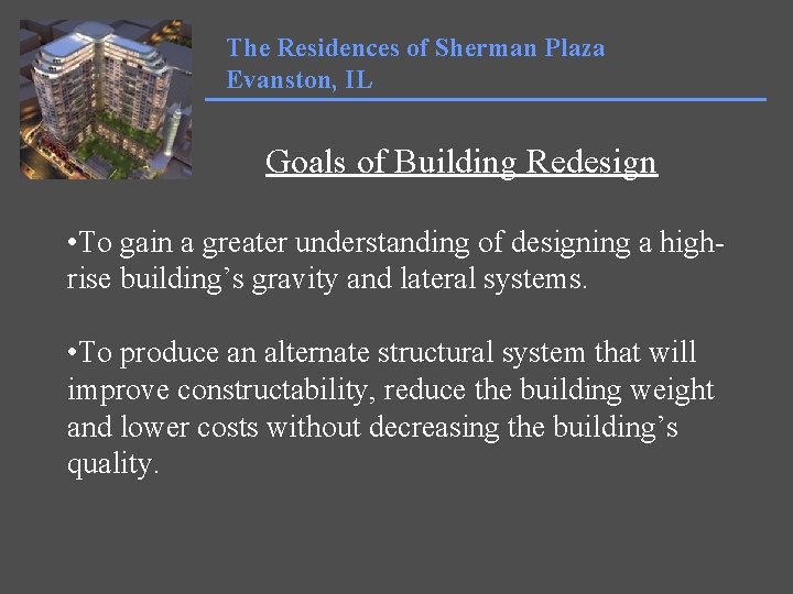 The Residences of Sherman Plaza Evanston, IL Goals of Building Redesign • To gain