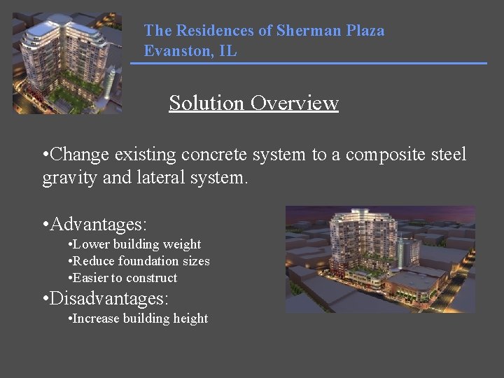 The Residences of Sherman Plaza Evanston, IL Solution Overview • Change existing concrete system