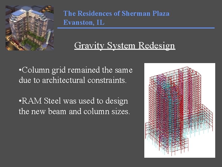 The Residences of Sherman Plaza Evanston, IL Gravity System Redesign • Column grid remained