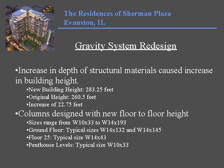The Residences of Sherman Plaza Evanston, IL Gravity System Redesign • Increase in depth