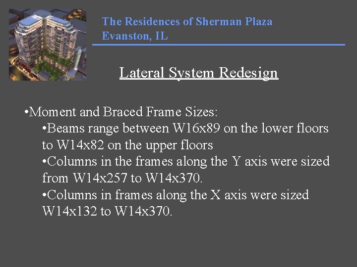 The Residences of Sherman Plaza Evanston, IL Lateral System Redesign • Moment and Braced
