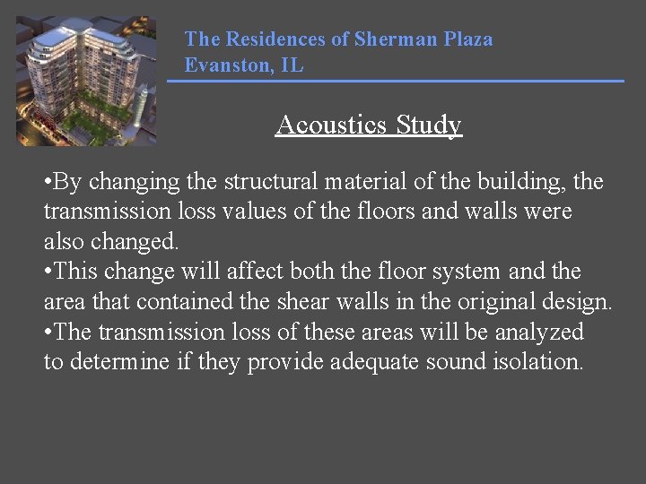 The Residences of Sherman Plaza Evanston, IL Acoustics Study • By changing the structural