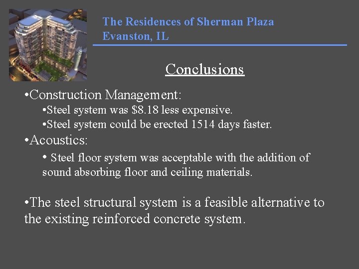 The Residences of Sherman Plaza Evanston, IL Conclusions • Construction Management: • Steel system