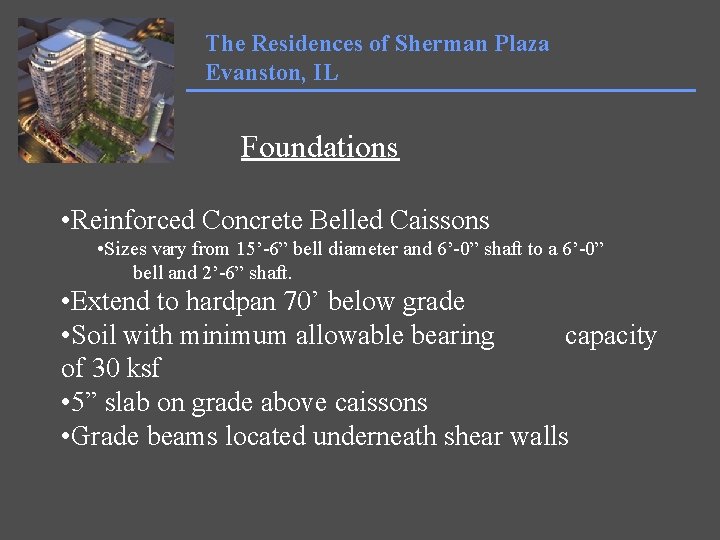 The Residences of Sherman Plaza Evanston, IL Foundations • Reinforced Concrete Belled Caissons •