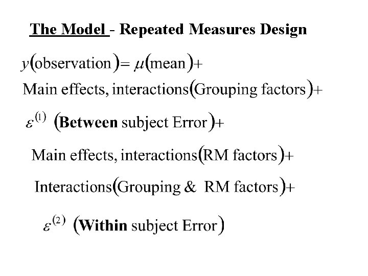 The Model - Repeated Measures Design 