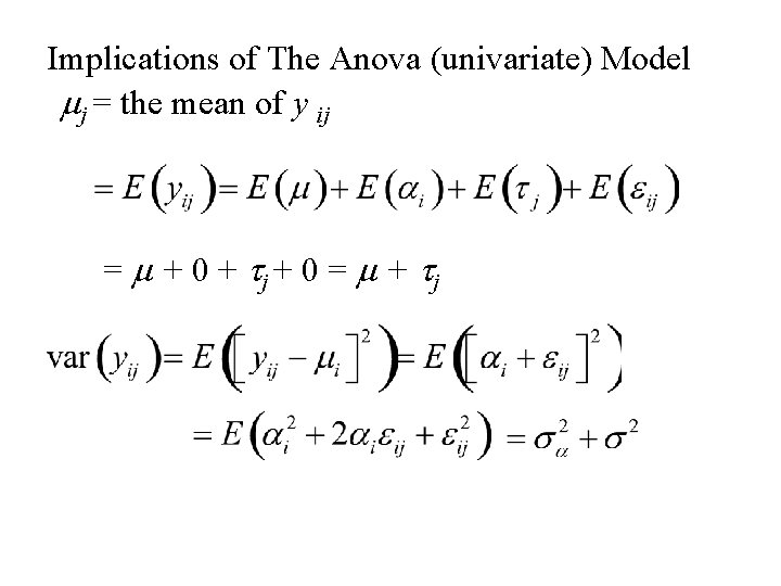 Implications of The Anova (univariate) Model mj = the mean of y ij =