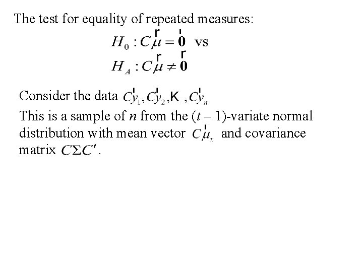 The test for equality of repeated measures: Consider the data This is a sample