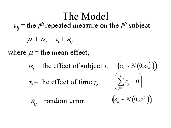 The Model yij = the jth repeated measure on the ith subject = m