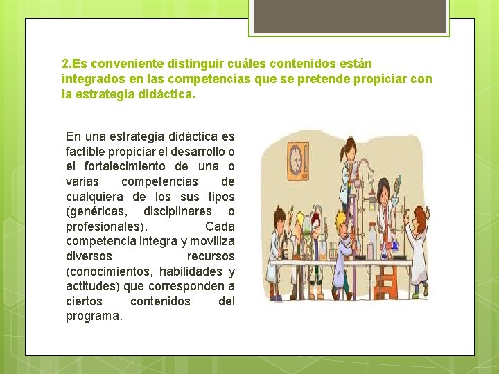 2. Es conveniente distinguir cuáles contenidos están integrados en las competencias que se pretende
