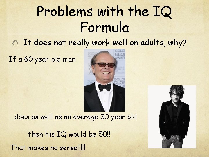 Problems with the IQ Formula It does not really work well on adults, why?