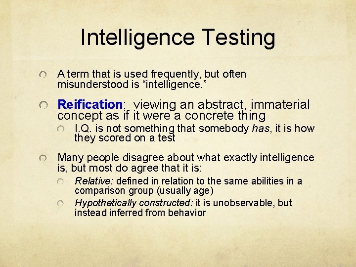 Intelligence Testing A term that is used frequently, but often misunderstood is “intelligence. ”